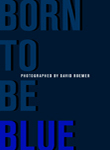 Born to be blue (?-2009) Born to be blue (?-2009)